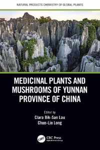 Medicinal Plants and Mushrooms of Yunnan Province of China