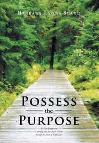 Possess the Purpose