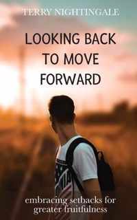 Looking Back to Move Forward