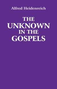 The Unknown in the Gospels