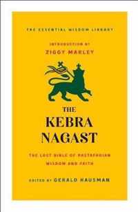 Kebra Nagast The Lost Bible of Rastafarian Wisdom and Faith The Essential Wisdom Library