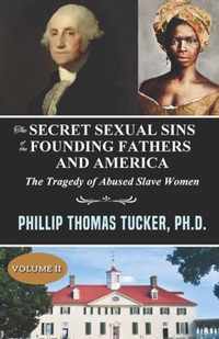 The Secret Sexual Sins of the Founding Fathers and America