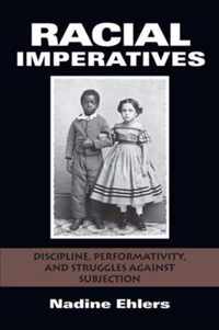 Racial Imperatives: Discipline, Performativity, an