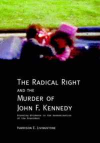 The Radical Right and the Murder of John F. Kennedy