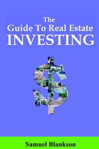 The Guide to Real Estate Investing