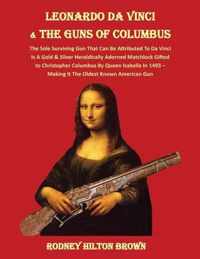 LEONARDO DA VINCI & THE GUNS of COLUMBUS