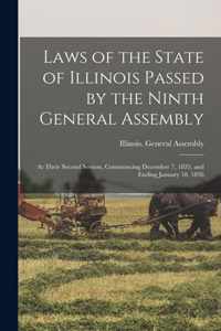 Laws of the State of Illinois Passed by the Ninth General Assembly
