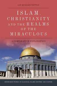 Islam, Christianity and the Realms of the Miraculous