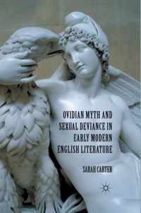 Ovidian Myth and Sexual Deviance in Early Modern English Literature