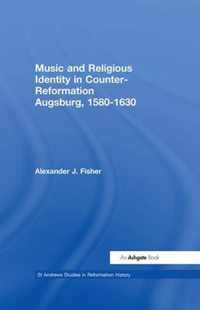 Music and Religious Identity in Counter-Reformation Augsburg, 1580-1630