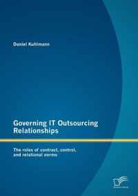 Governing IT Outsourcing Relationships