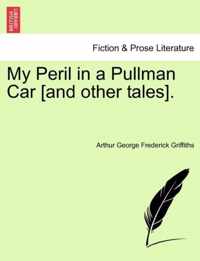 My Peril in a Pullman Car [And Other Tales].