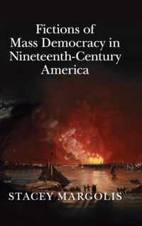 Fictions of Mass Democracy in Nineteenth-Century America