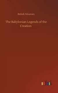 Babylonian Legends of the Creation