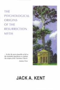 The Psychological Origins of the Resurrection Myth