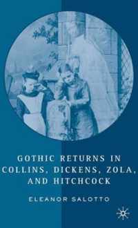 Gothic Returns In Collins, Dickens, Zola And Hitchcock