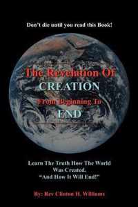 The Revelation Of CREATION From Beginning To END