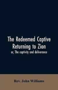 The redeemed captive returning to Zion; or, The captivity and deliverance