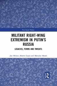 Militant Right-Wing Extremism in Putin's Russia