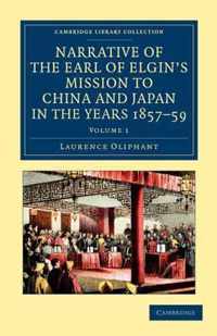 Narrative Of The Earl Of Elgin's Mission To China And Japan, In The Years 1857, '58, '59