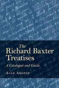 The Richard Baxter Treatises  A Catalogue and Guide