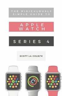 The Ridiculously Simple Guide to Apple Watch Series 4