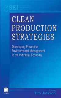 Clean Production Strategies Developing Preventive Environmental Management in the Industrial Economy
