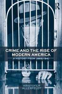 Crime & The Rise Of Modern America