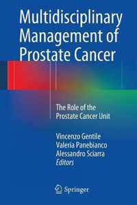 Multidisciplinary Management of Prostate Cancer