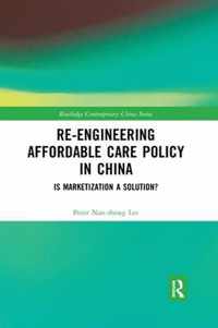 Re-engineering Affordable Care Policy in China