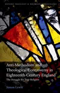Anti-Methodism and Theological Controversy in Eighteenth-Century England