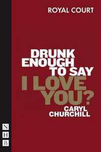 Drunk Enough To Say I Love You