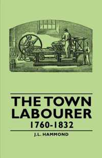 The Town Labourer - 1760-1832