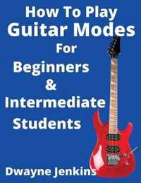 How To Play Guitar Modes