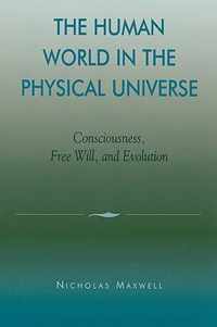 The Human World in the Physical Universe