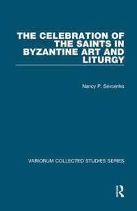 The Celebration of the Saints in Byzantine Art and Liturgy