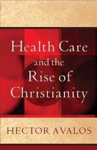 Health Care and the Rise of Christianity