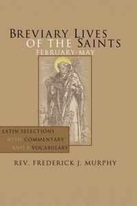 Breviary Lives Of The Saints: February - May