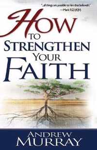 How to Strengthen Your Faith