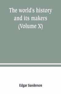 The world's history and its makers (Volume X)