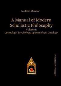 Manual Of Modern Scholastic Philosophy