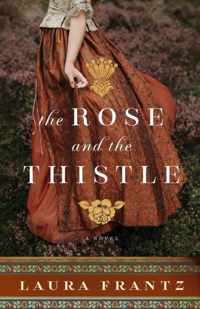 The Rose and the Thistle - A Novel