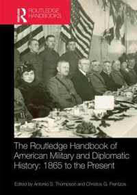 The Routledge Handbook of American Military and Diplomatic History