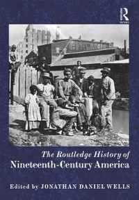 The Routledge History of Nineteenth-century America