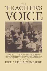 The Teacher's Voice: A Social History of Teaching in 20th Century America