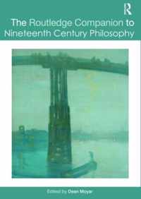 The Routledge Companion to Nineteenth Century Philosophy