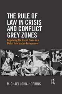 The Rule of Law in Crisis and Conflict Grey Zones