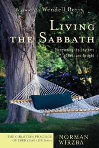 Living the Sabbath: Discovering the Rhythms of Rest and Delight