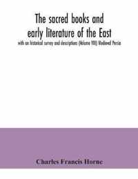 The sacred books and early literature of the East; with an historical survey and descriptions (Volume VIII) Medieval Persia