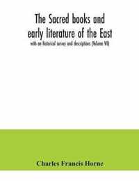 The sacred books and early literature of the East; with an historical survey and descriptions (Volume VII)